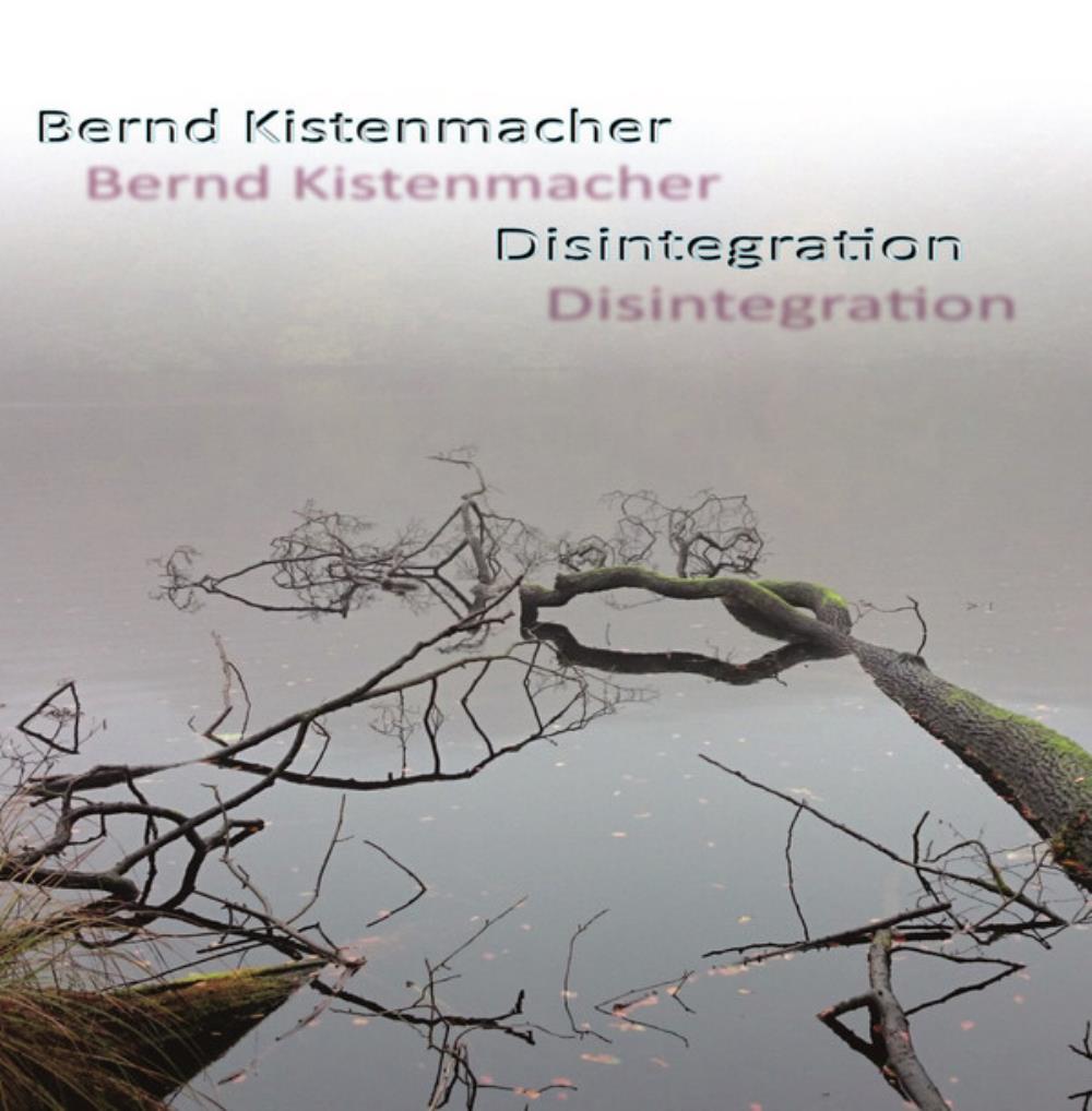 Bernd Kistenmacher Disintegration album cover