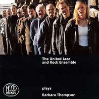 The United Jazz + Rock Ensemble - United Jazz + Rock Ensemble plays Barbara Thompson CD (album) cover