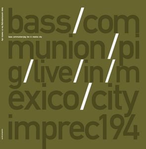 Bass Communion - Bass Communion/Pig - Live In Mexico City CD (album) cover