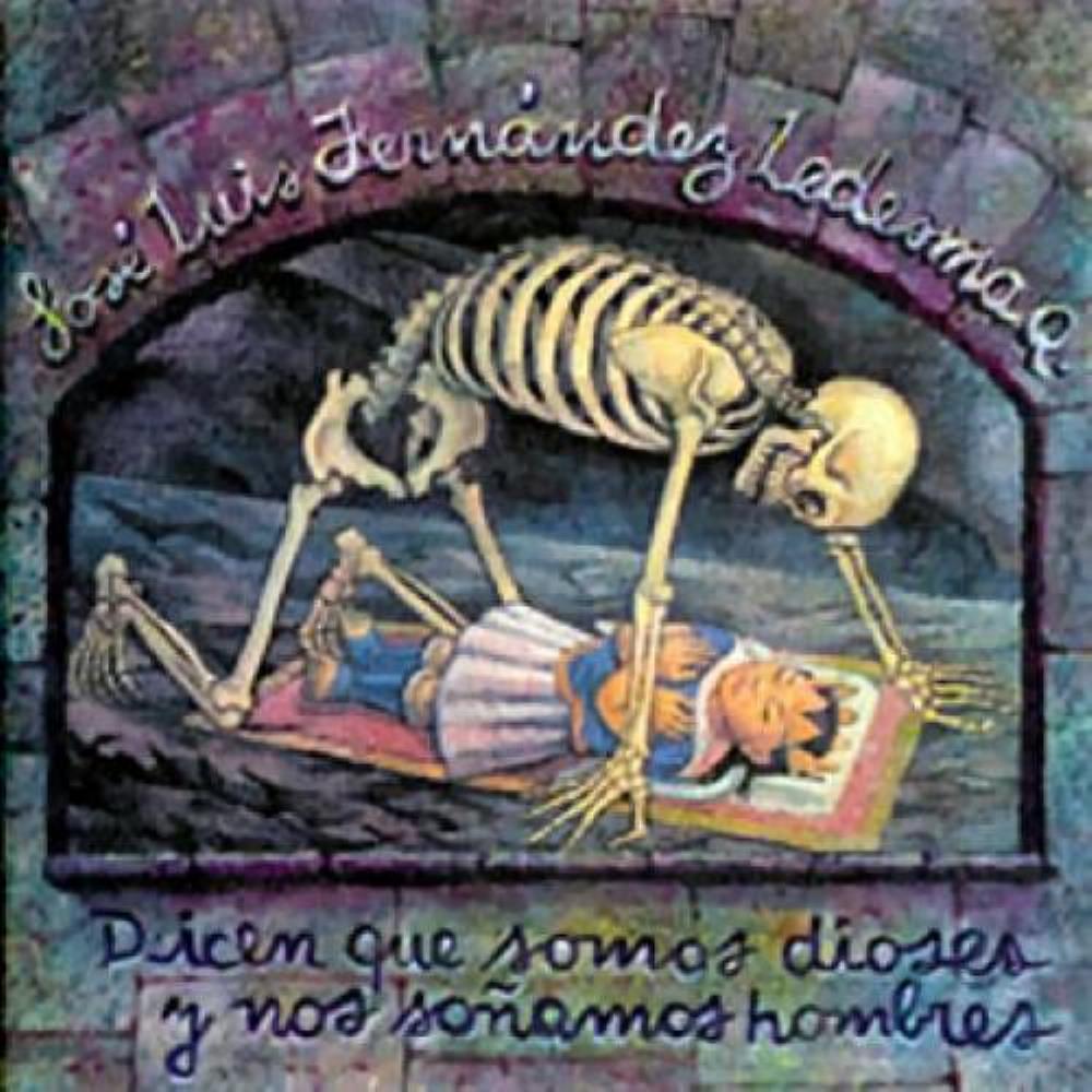 Jos Luis Fernndez Ledesma - Dicen Que Somos Dioses Y Nos Soamos Hombres CD (album) cover
