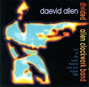 Daevid Allen - Divided Alien Clockwork Band CD (album) cover