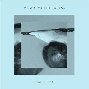 Mushy My life so far  album cover