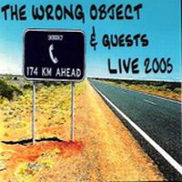 The Wrong Object Live 2005 album cover