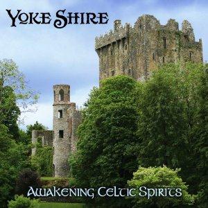 Yoke Shire - Awakening Celtic Spirits CD (album) cover