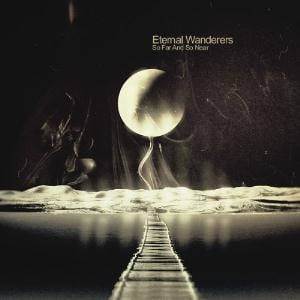Eternal Wanderers - So Far And So Near CD (album) cover