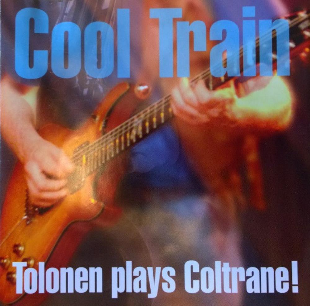 Jukka Tolonen - Cool Train - Tolonen Plays Coltrane! CD (album) cover