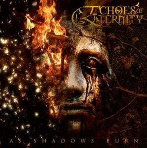 Echoes of Eternity - As Shadows Burn CD (album) cover