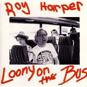 Roy Harper Loony on the Bus album cover