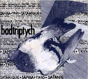 Satanique Samba Trio Badtriptych album cover