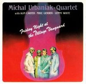 Michal Urbaniak - Friday Night at the Village Vanguard CD (album) cover
