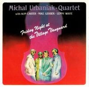 Michal Urbaniak Friday Night at the Village Vanguard album cover