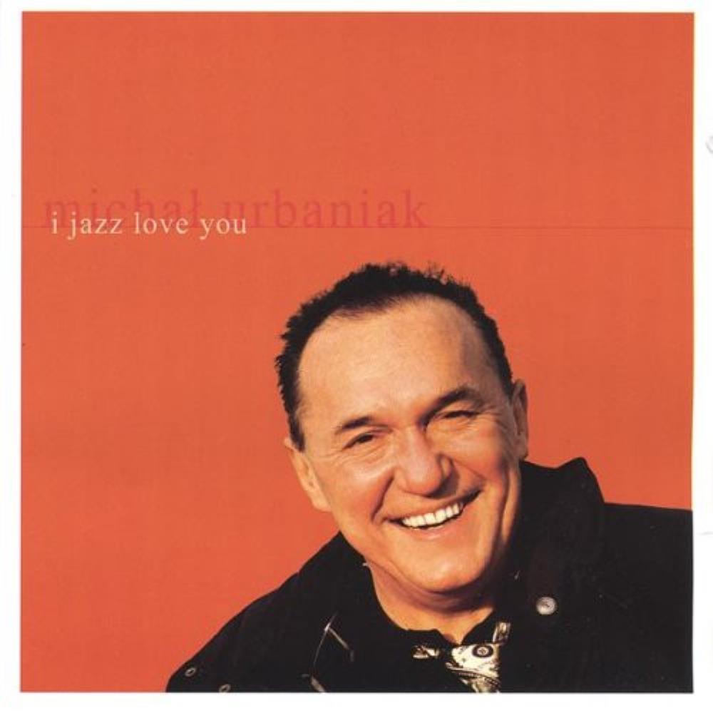 Michal Urbaniak I Jazz Love You album cover
