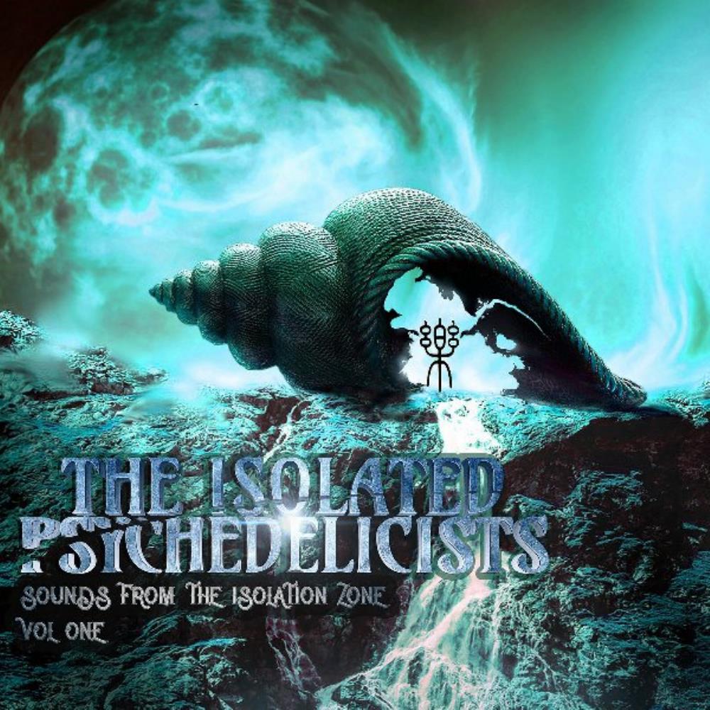 Sendelica - The Isolated Psychedelicists: Sounds From The Isolation Zone Vol. 1 CD (album) cover