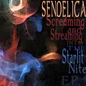 Sendelica - Screaming And Streaming Into The Starlit Nite CD (album) cover