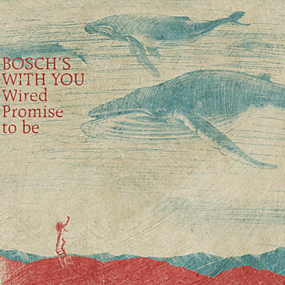 Bosch's With You - Wired Promise To Be CD (album) cover