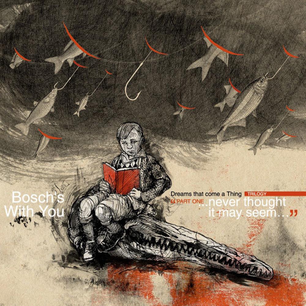 Bosch's With You Dreams That Come A Thing (Pt I) - ...Never Thought It May Seem... album cover