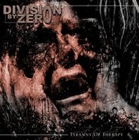 Division By Zero - Tyranny of Therapy CD (album) cover