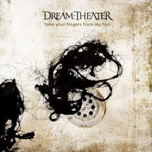 Dream Theater - Take Your Fingers From My Hair CD (album) cover