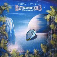 Urban Trapeze - Reactivated Tarkus CD (album) cover