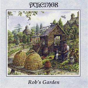 Dulcimer - Rob's Garden CD (album) cover