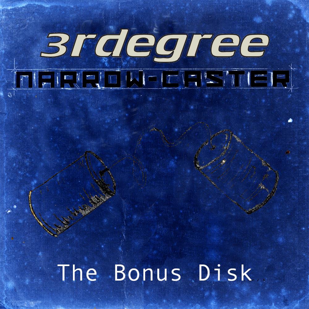 3RDegree - Narrow-Caster 10th Anniversary Bonus Disk CD (album) cover