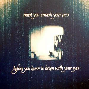 Joy Wants Eternity Must You Smash Your Ears Before You Learn to Listen With Your Eyes album cover
