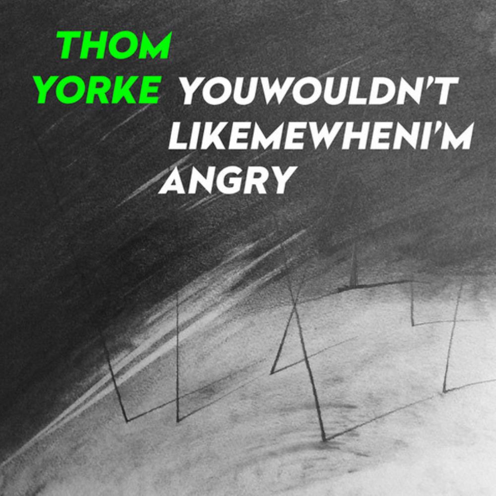 Thom Yorke Youwouldn'tlikemewhenI'mangry album cover