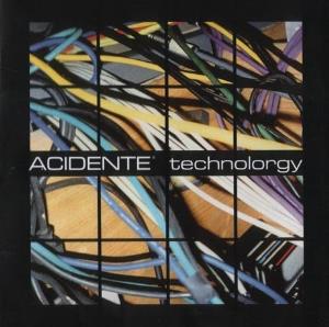 Acidente - Technolorgy CD (album) cover