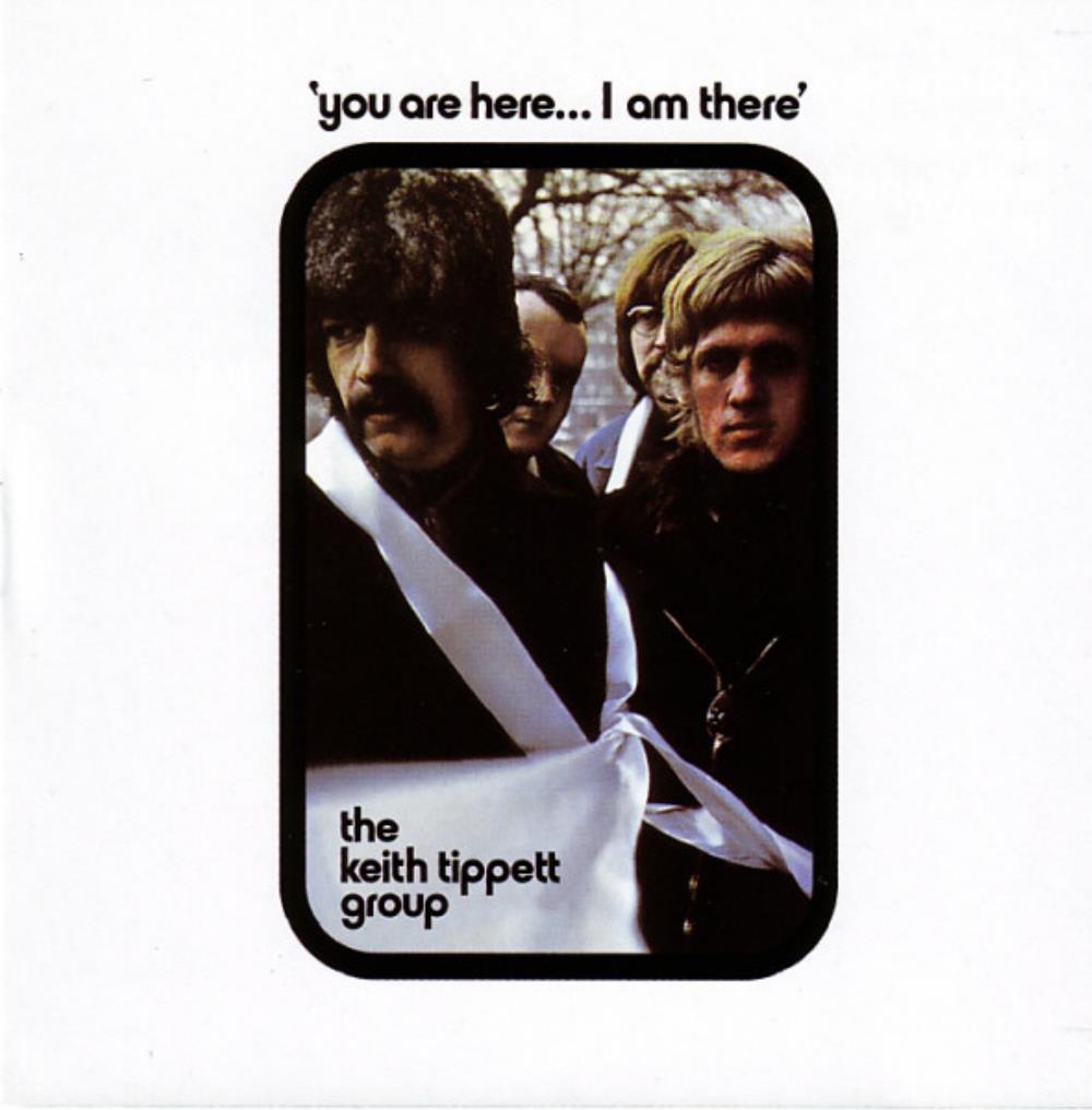 The Keith Tippett Group - You Are Here... I Am There CD (album) cover