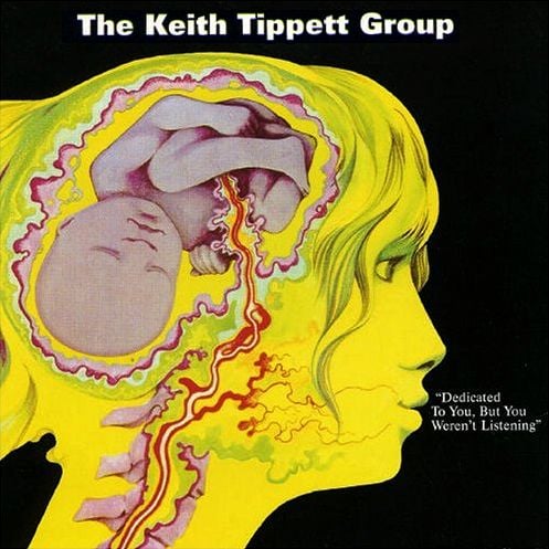The Keith Tippett Group - Dedicated To You, But You Weren't Listening CD (album) cover
