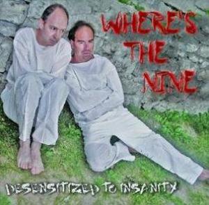 Where's The Nine - Desensitized to Insanity CD (album) cover