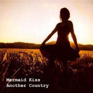 Mermaid Kiss - Another Country CD (album) cover