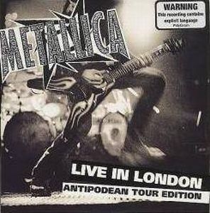 Metallica - Live In London - Antipodean Tour Edition CD (album) cover