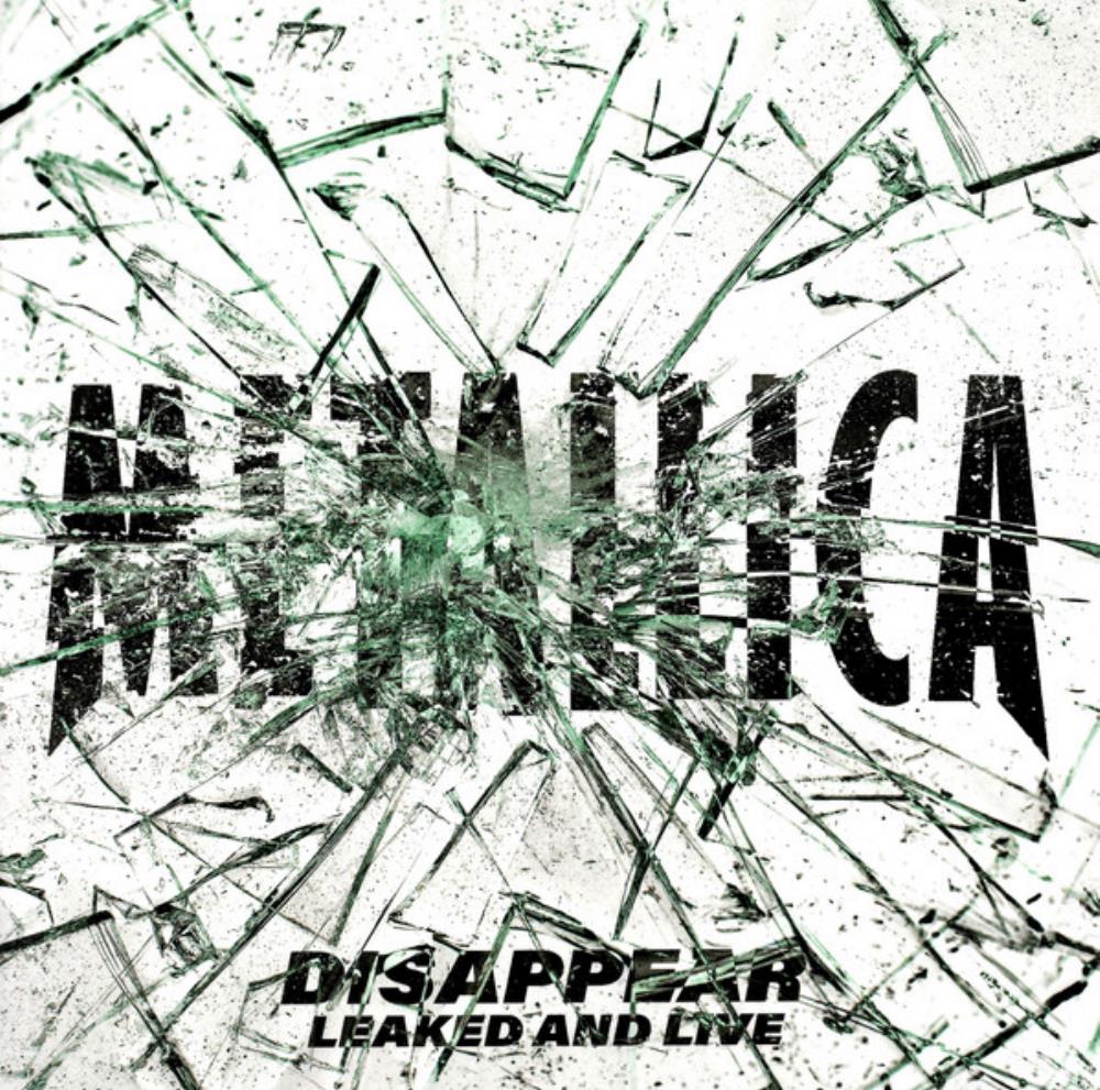 Metallica Disappear (Leaked and Live) album cover