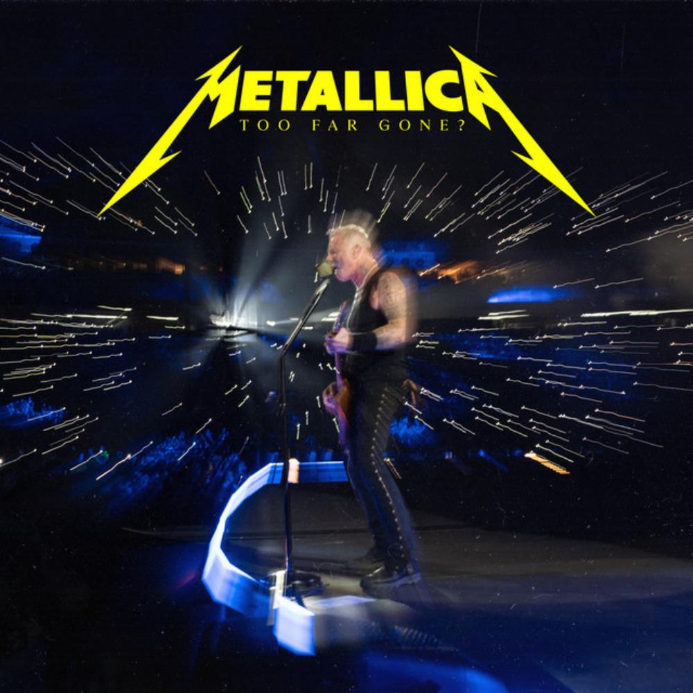 Metallica - Too Far Gone? (Live at Metlife Stadium, East Rutherford, NJ - August 6, 2023) CD (album) cover