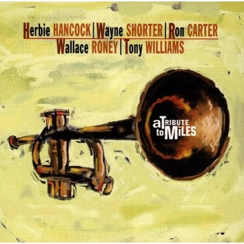 Herbie Hancock Herbie Hancock, W. Shorter, R. Carter, W. Roney & T. Williams: A Tribute To Miles album cover