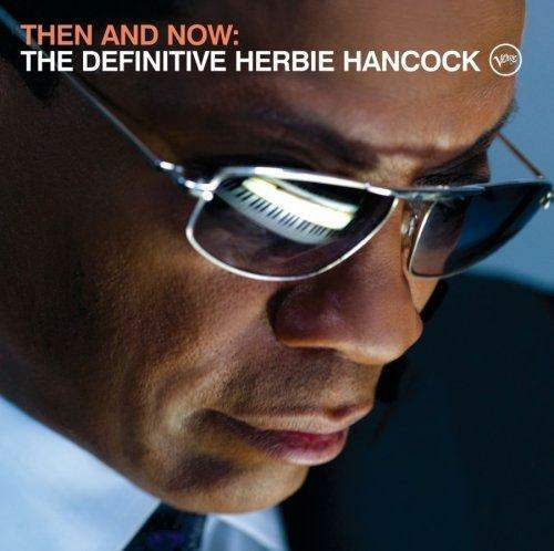 Herbie Hancock Then & Now: The Definitive Herbie Hancock album cover
