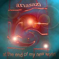 Anasazi - At the End of My New World (Part I) CD (album) cover