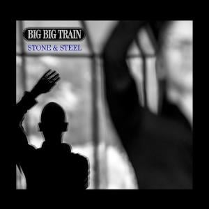 Big Big Train - Stone & Steel CD (album) cover