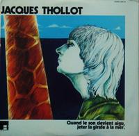 Jacques Thollot Quand Le Son Devient Aigu, Jeter La Girafe A La Mer. album cover
