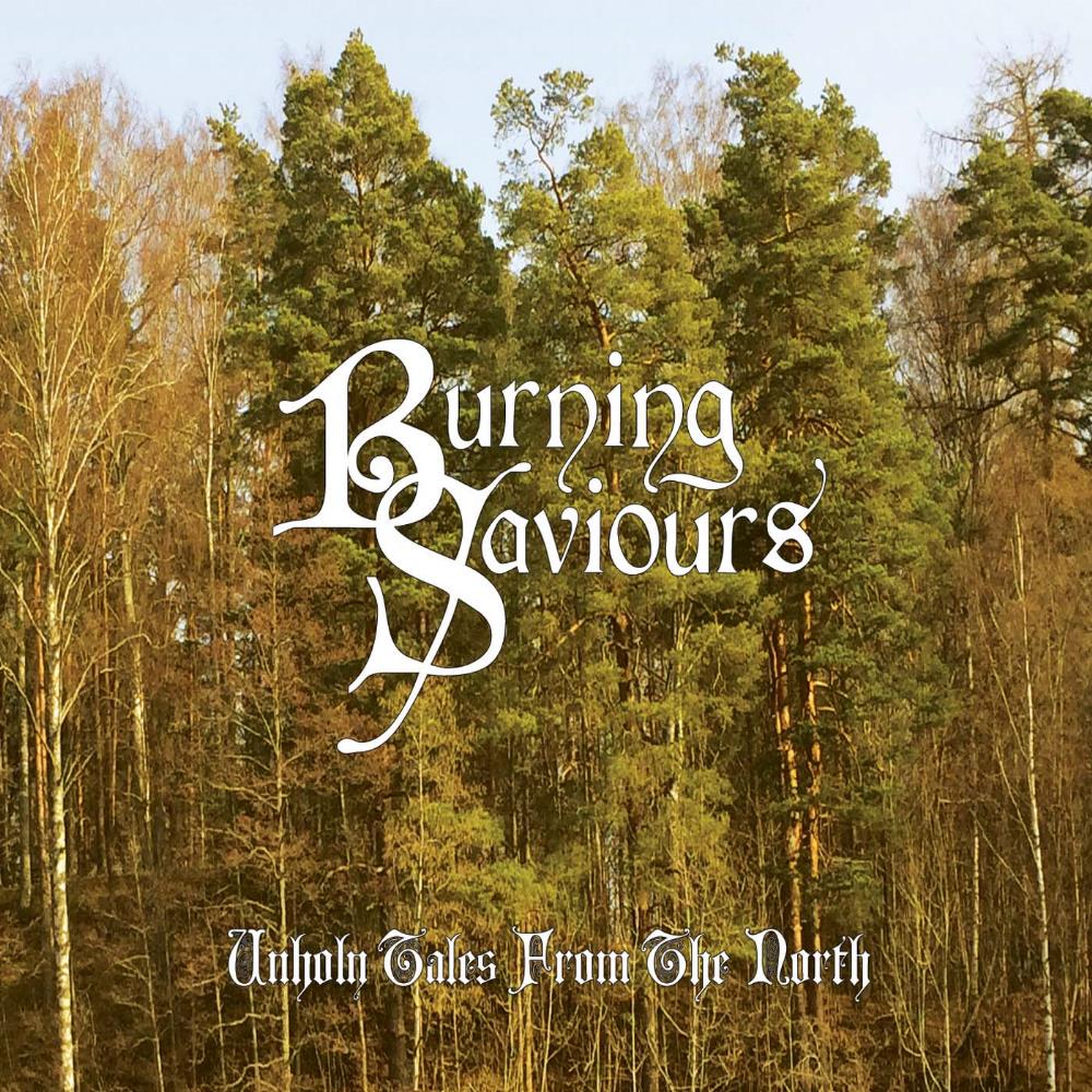 Burning Saviours - Unholy Tales From the North CD (album) cover