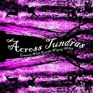 Across Tundras - Lonesome Wails From The Weeping Willow CD (album) cover