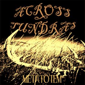 Across Tundras - Metatotem CD (album) cover