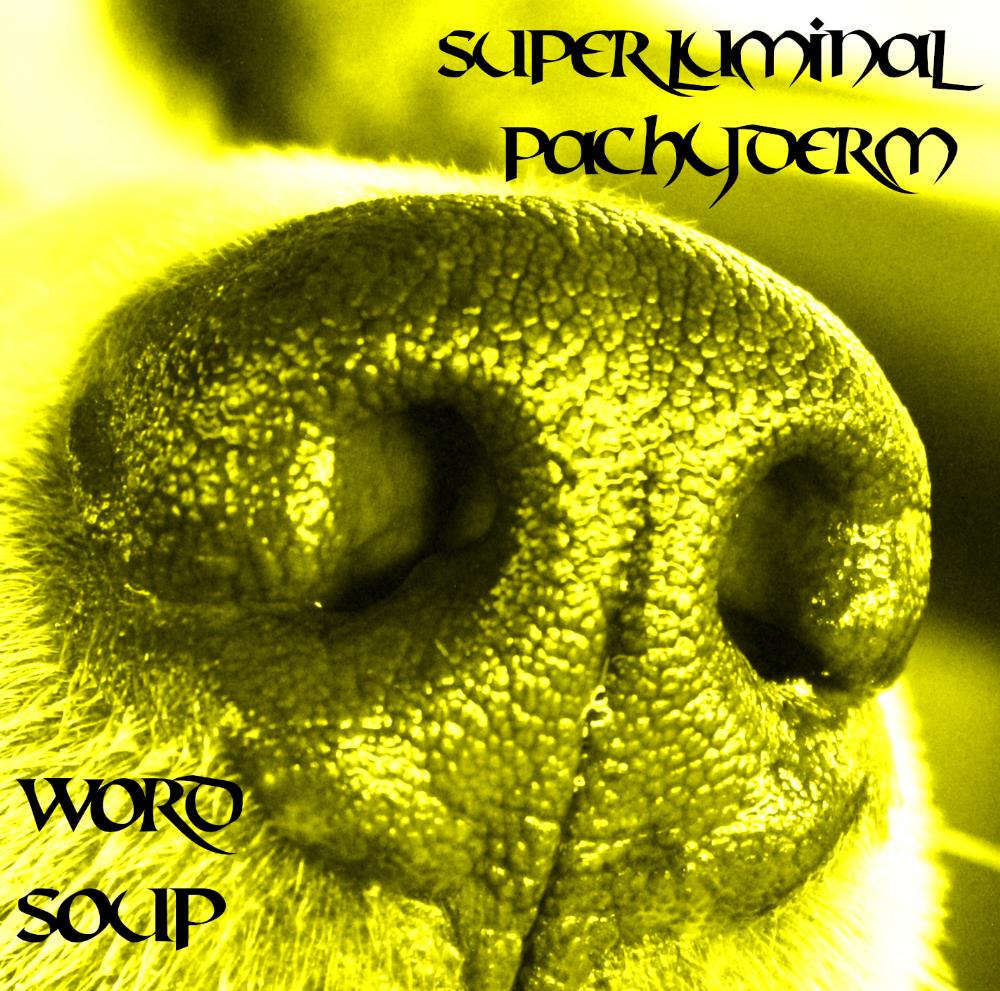 Superluminal Pachyderm - Word Soup CD (album) cover