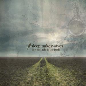 Sleepmakeswaves The Obstacle is the Path album cover