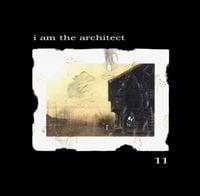 I Am The Architect - 11 CD (album) cover