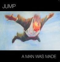 Jump - A Man Was Made CD (album) cover