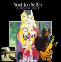 Yochk'o Seffer - Chromophonie CD (album) cover