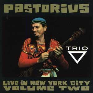 Jaco Pastorius Live In New York City, Vol. 2: Trio album cover