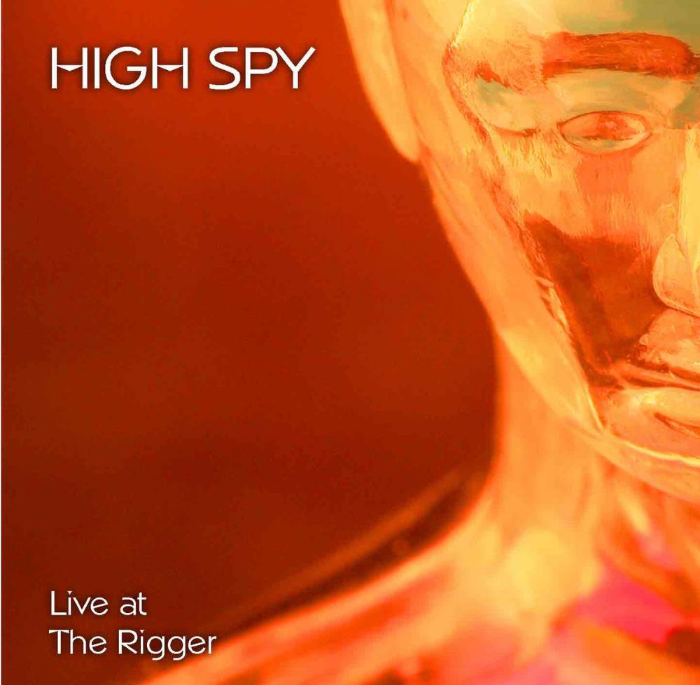 High Spy Live at the Rigger album cover